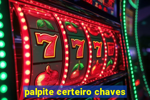 palpite certeiro chaves